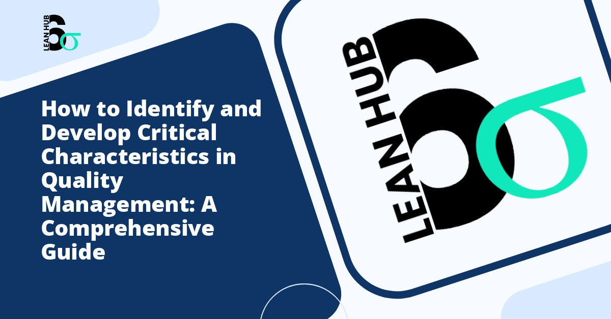 How to Identify and Develop Critical Characteristics in Quality ...