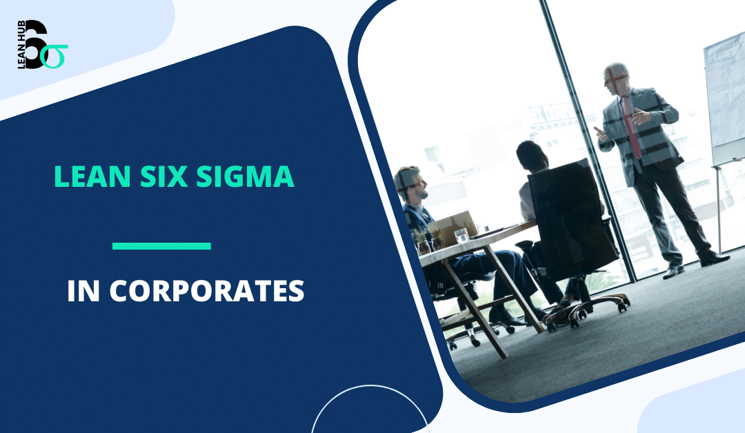 Lean Six Sigma in Corporates: A Data-Driven Approach to Operational Excellence