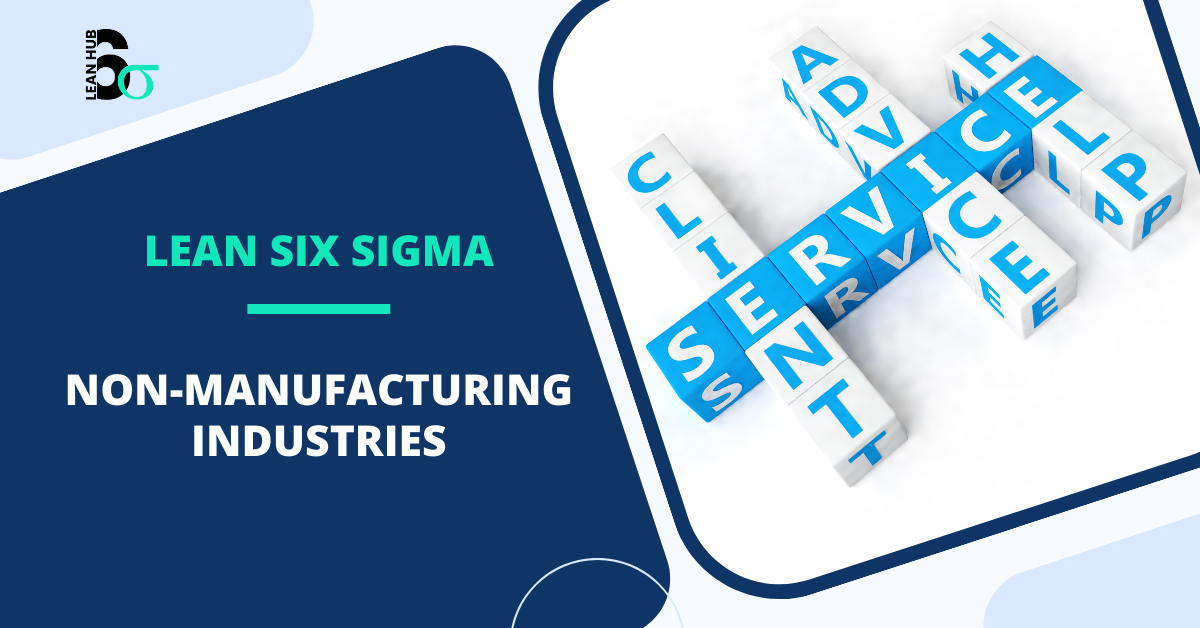 Lean Six Sigma in Non-Manufacturing Industries: Unlocking Process Excellence