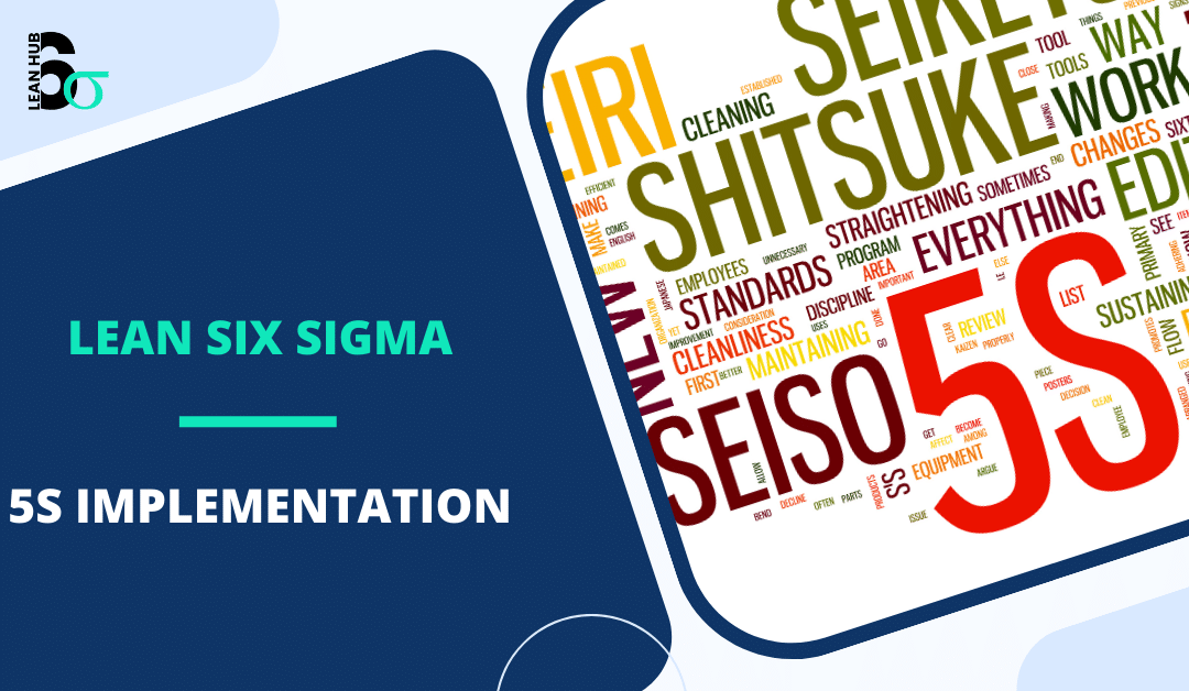 The Ultimate Guide to 5S Implementation in Lean Six Sigma with Real-World Examples