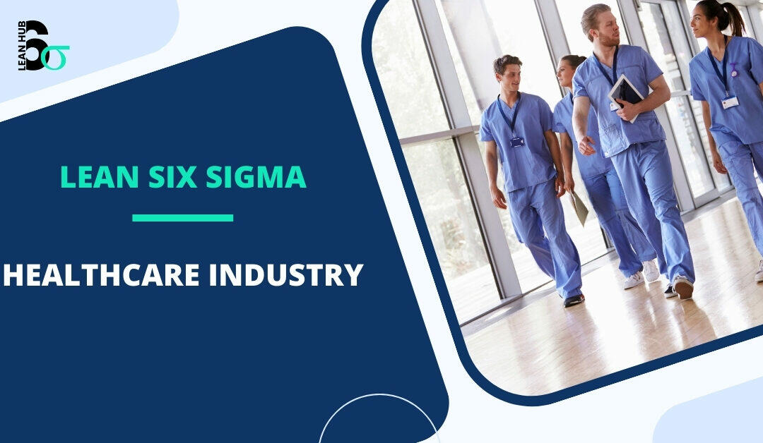 Lean Six Sigma in Healthcare: A Comprehensive Guide to Process Improvement