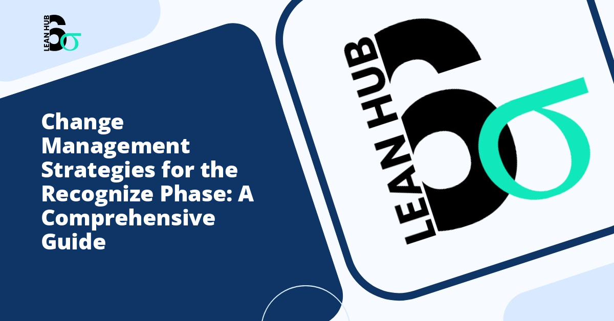 Change Management Strategies for the Recognize Phase: A Comprehensive Guide