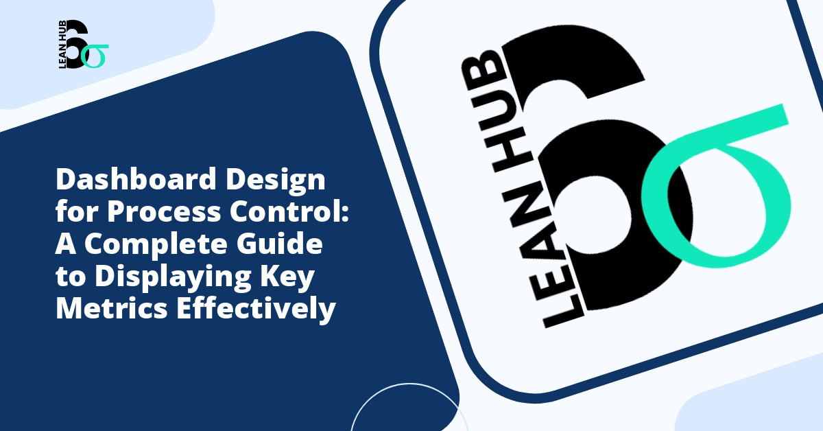 Dashboard Design for Process Control: A Complete Guide to Displaying Key Metrics Effectively