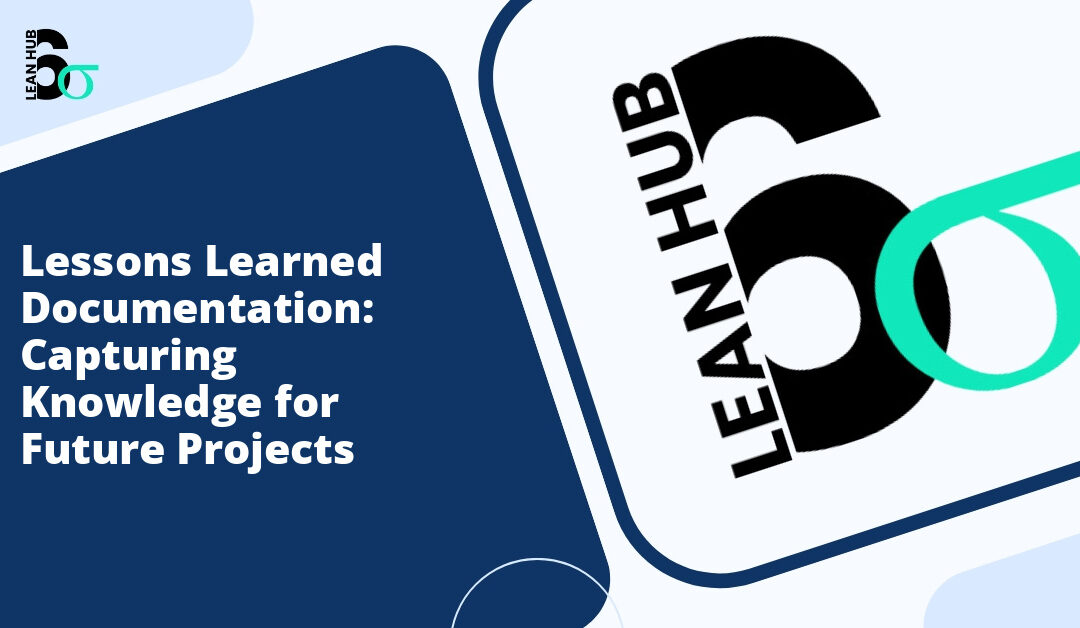 Lessons Learned Documentation: Capturing Knowledge for Future Projects
