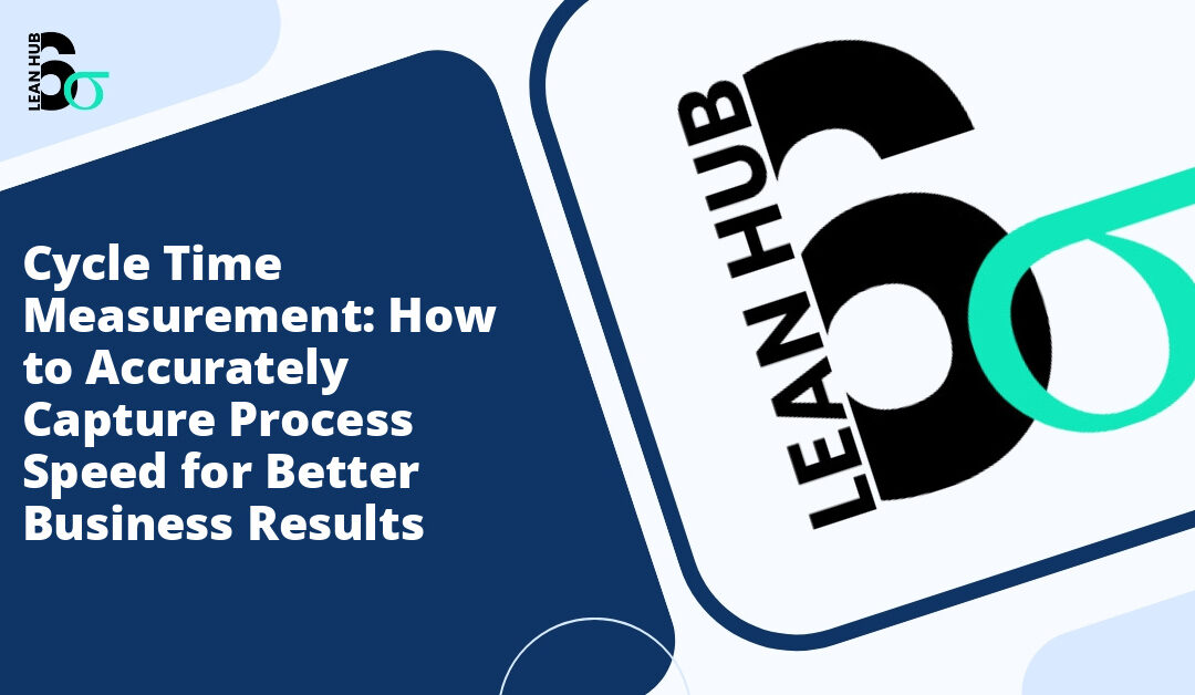 Cycle Time Measurement: How to Accurately Capture Process Speed for Better Business Results