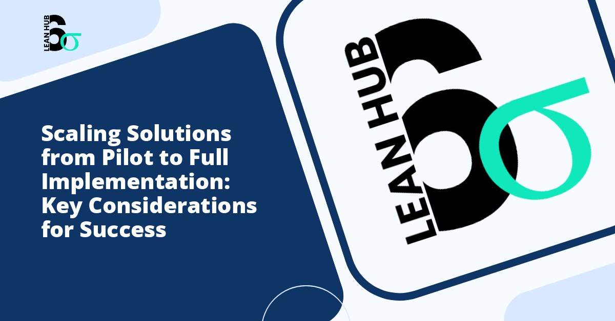 Scaling Solutions from Pilot to Full Implementation: Key Considerations for Success