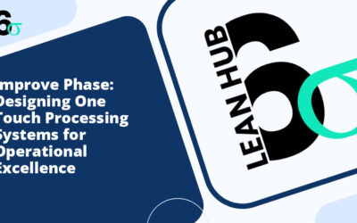 Improve Phase: Designing One Touch Processing Systems for Operational Excellence