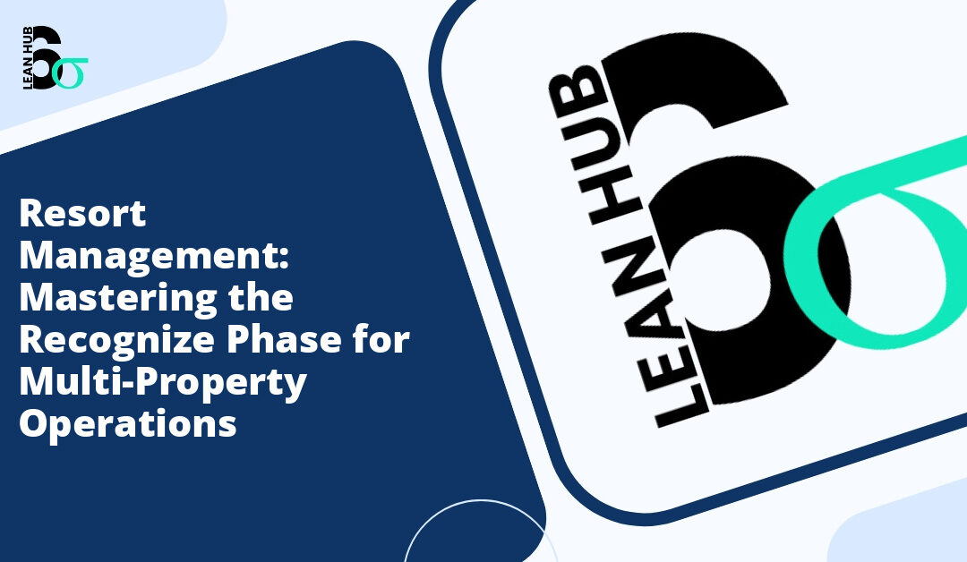 Resort Management: Mastering the Recognize Phase for Multi-Property Operations