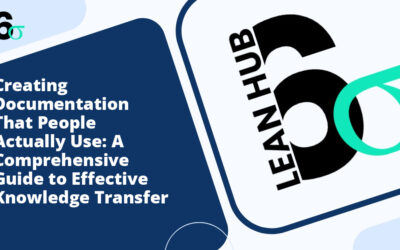 Creating Documentation That People Actually Use: A Comprehensive Guide to Effective Knowledge Transfer