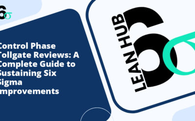 Control Phase Tollgate Reviews: A Complete Guide to Sustaining Six Sigma Improvements