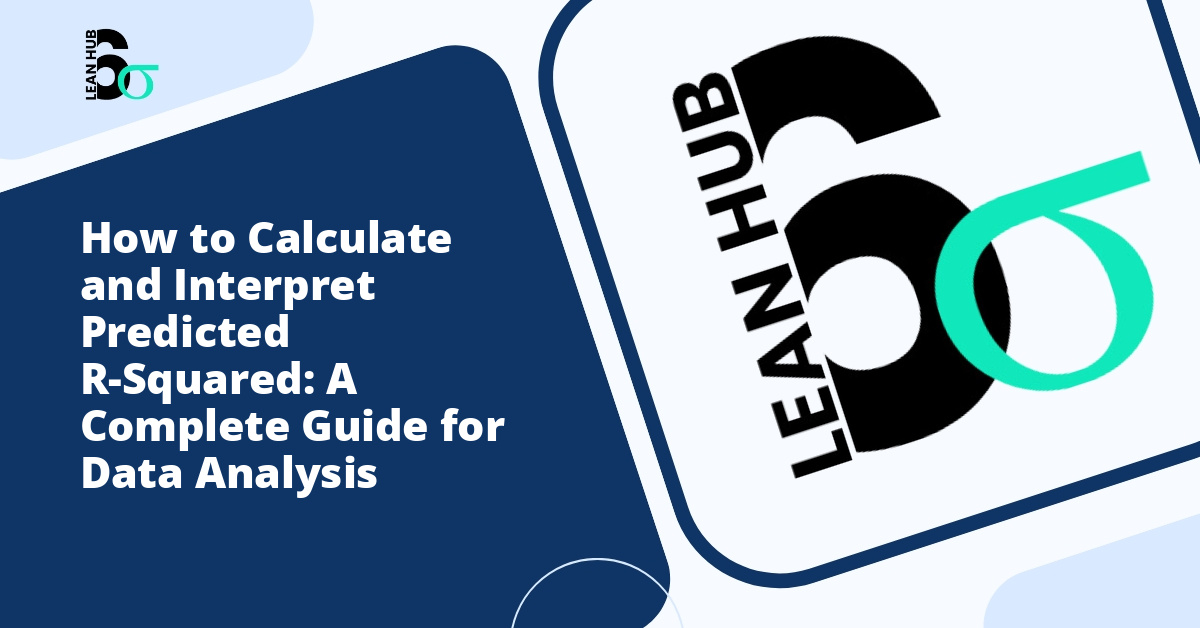 How to Calculate and Interpret Predicted R-Squared: A Complete Guide for Data Analysis