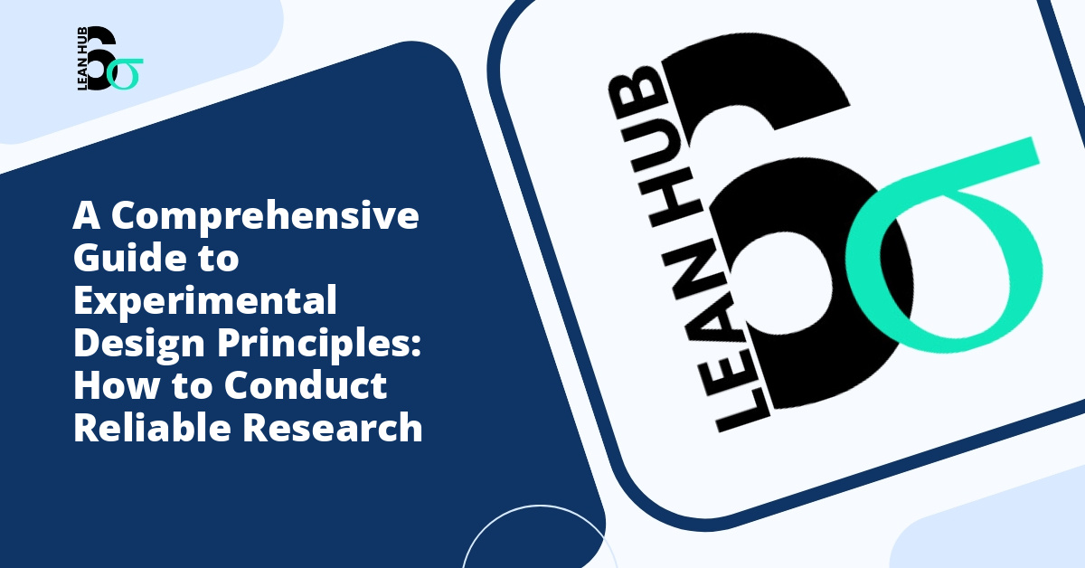 A Comprehensive Guide to Experimental Design Principles: How to Conduct Reliable Research