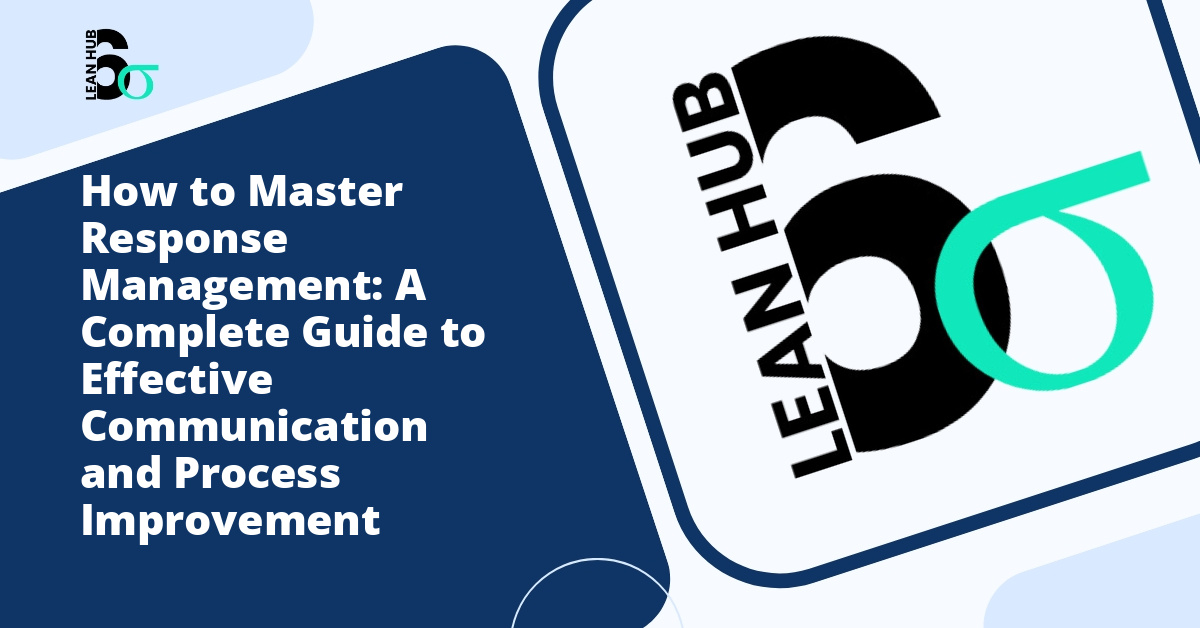 How to Master Response Management: A Complete Guide to Effective Communication and Process Improvement