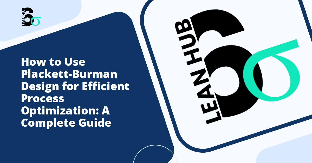 How to Use Plackett-Burman Design for Efficient Process Optimization: A Complete Guide