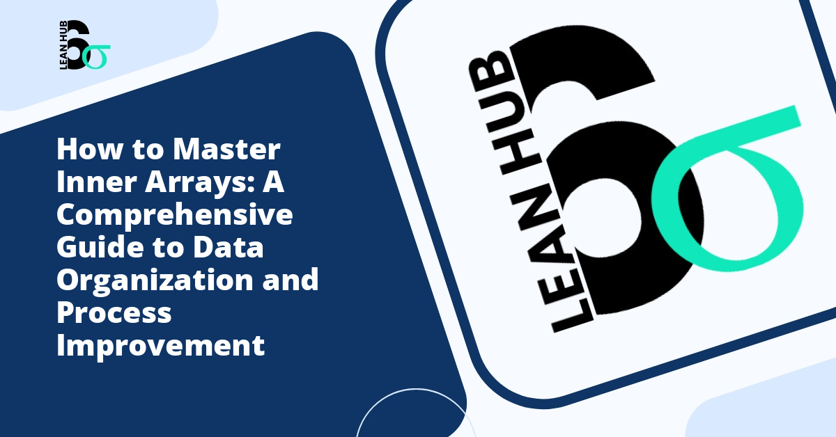 How to Master Inner Arrays: A Comprehensive Guide to Data Organization and Process Improvement
