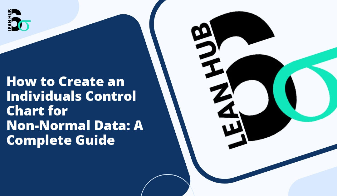 How to Create an Individuals Control Chart for Non-Normal Data: A Complete Guide