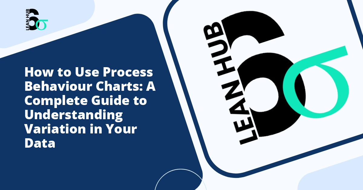 How to Use Process Behaviour Charts: A Complete Guide to Understanding Variation in Your Data