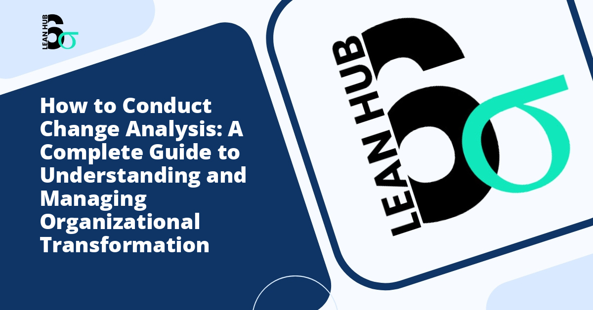 How to Conduct Change Analysis: A Complete Guide to Understanding and Managing Organizational Transformation