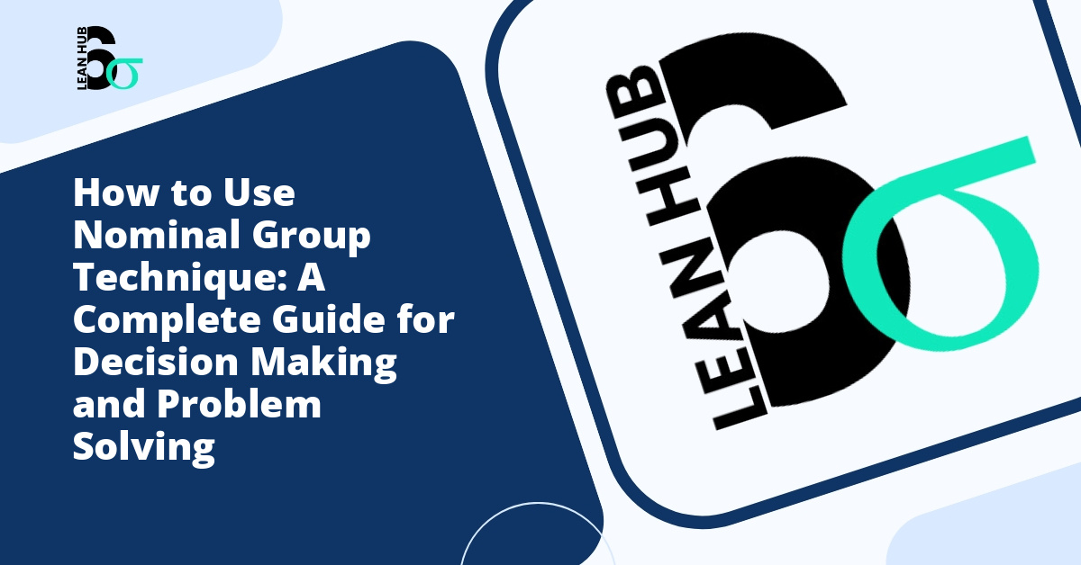 How to Use Nominal Group Technique: A Complete Guide for Decision Making and Problem Solving