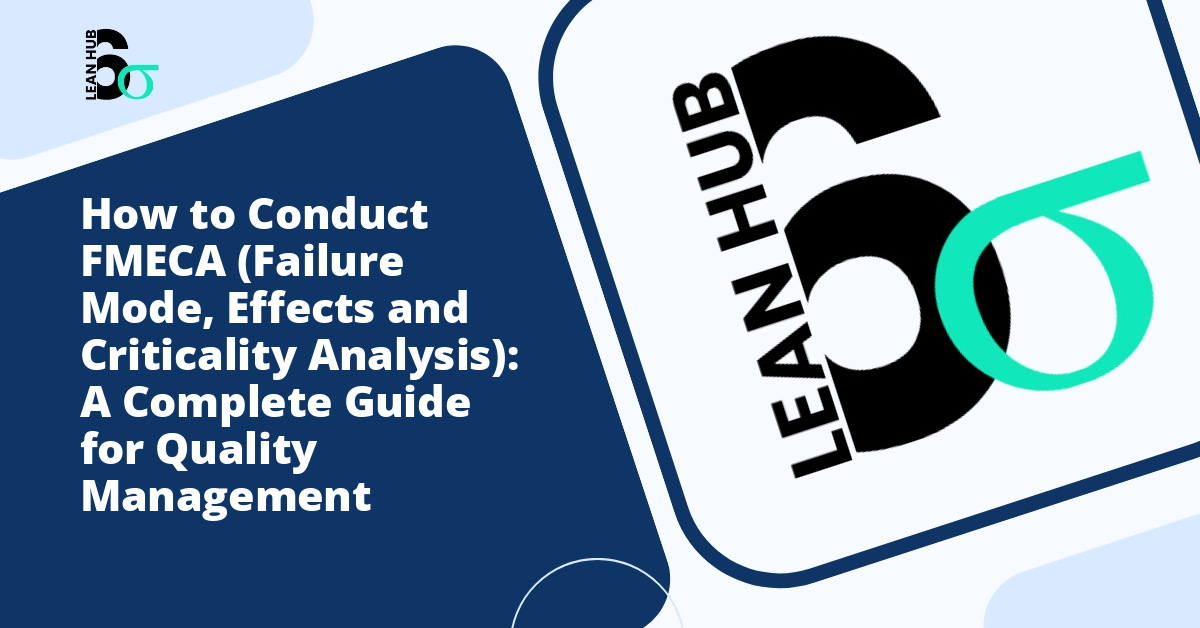 How to Conduct FMECA (Failure Mode, Effects and Criticality Analysis): A Complete Guide for Quality Management