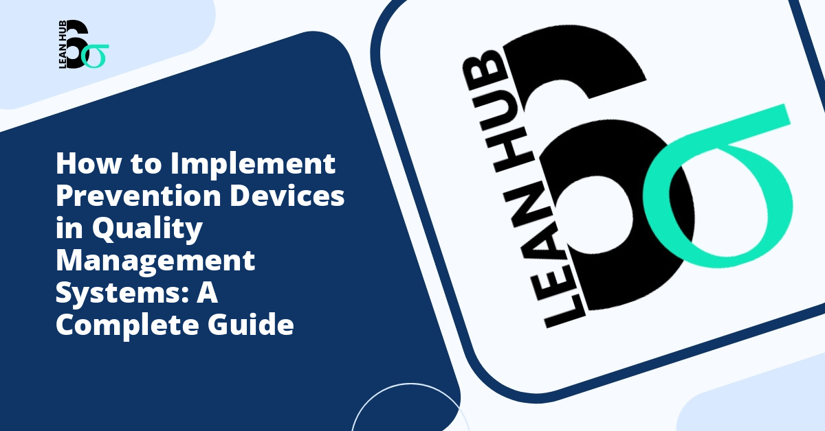 How to Implement Prevention Devices in Quality Management Systems: A Complete Guide