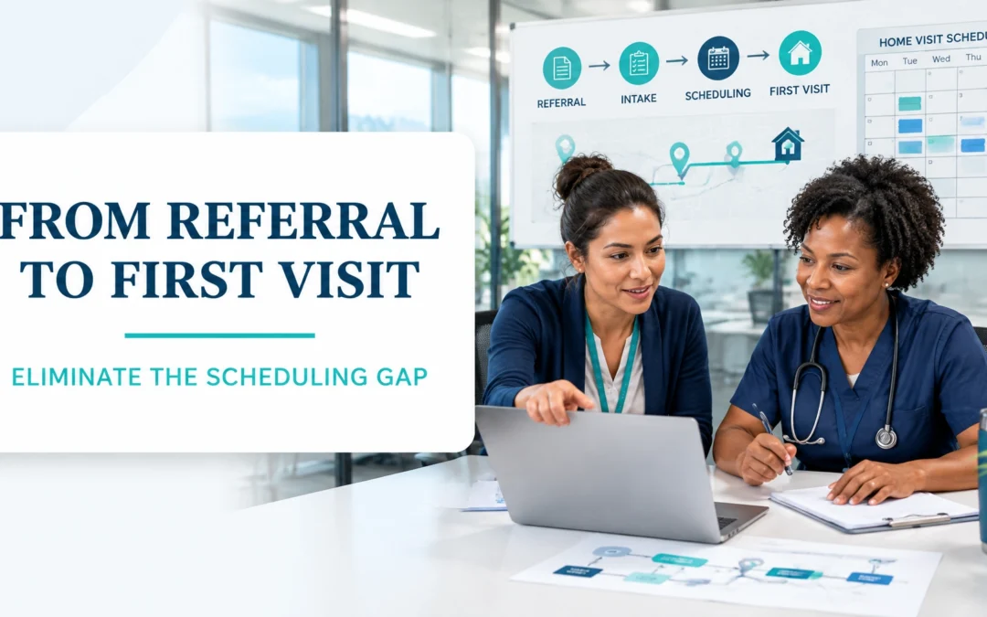 Value Stream Mapping for Home Healthcare: From Referral to First Visit Without the Scheduling Gap