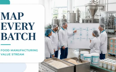 Value Stream Mapping in Food Manufacturing: Tracing Every Ingredient, Batch, and Bottleneck From Intake to Dispatch