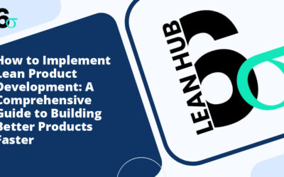 How to Implement Lean Product Development: A Comprehensive Guide to Building Better Products Faster